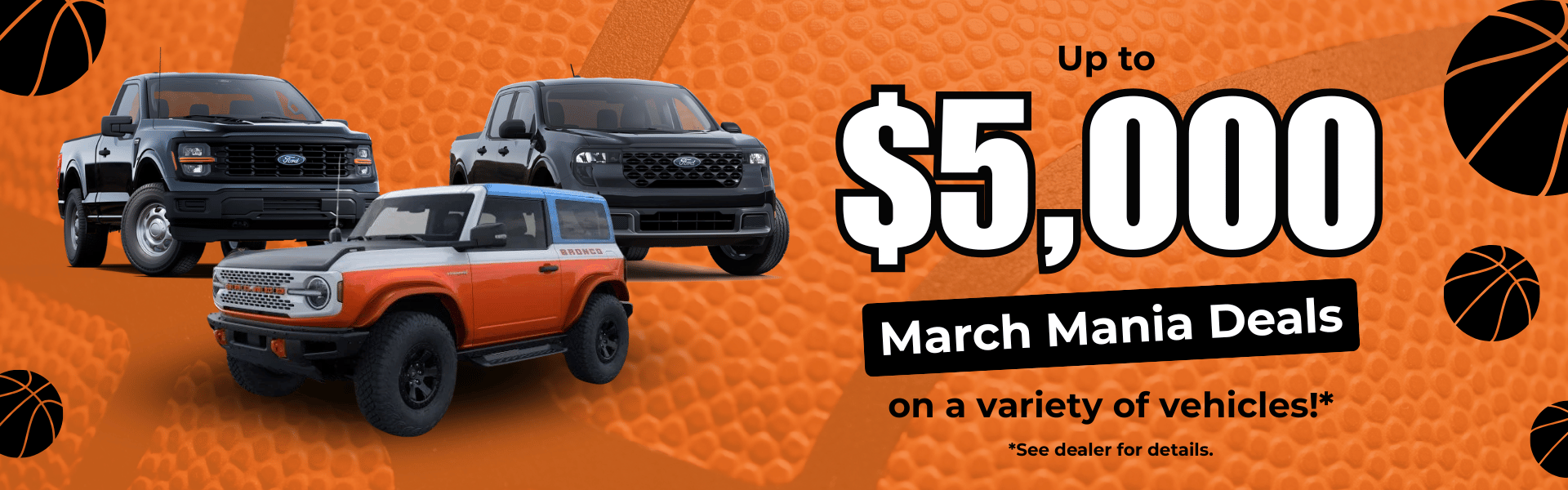 Up to $5,000 March Mania Deals